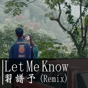 Let Me Know (習譜予) [Remix]