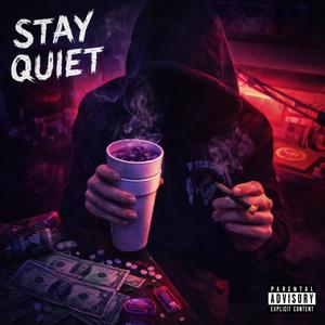 Stay quiet