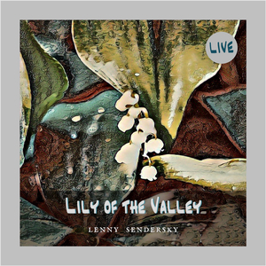 Lily of The Valley (Live)