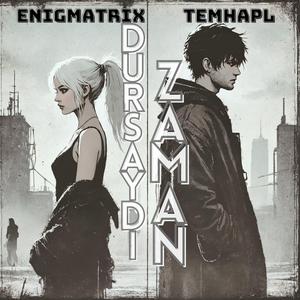 Dursaydı Zaman (feat. Enigmatrix)