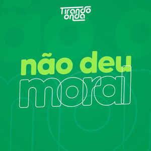 Não Deu Moral