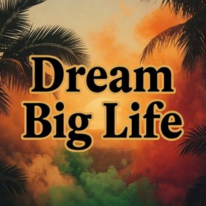 Dream Big Life