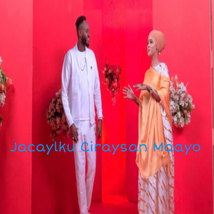 Jacaylku Ciraysan Maayo