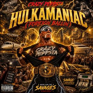 Hulkamaniac (Foreign Ballin)