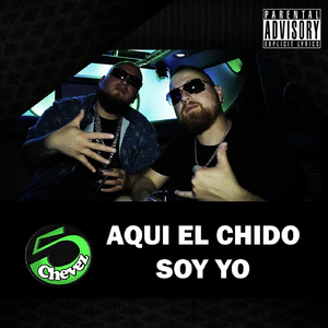 Aquí el Chido Soy Yo