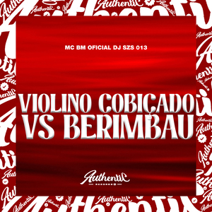 Violino Cobiçado Vs Berimbau