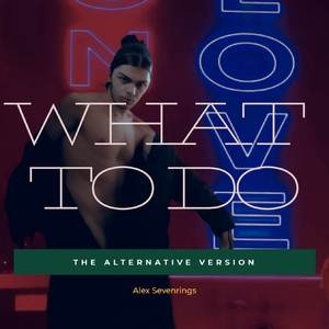 What To Do (The Alternative Version)