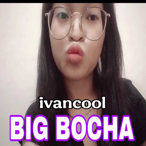 Big Bocha (Bkb Edit)