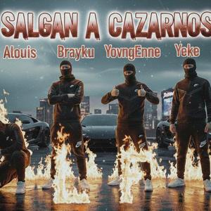 Salgan a Cazarnos (feat. Brayku, Yeke & Yovngenne)