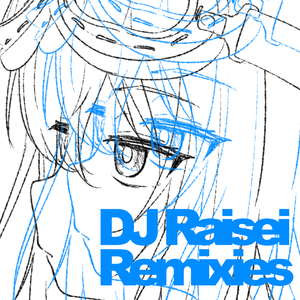 灰色と青 (DJ Raisei Bootleg)