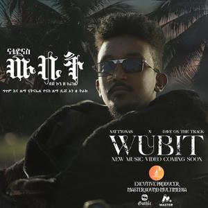 Wubit (feat. Natty Yonas)