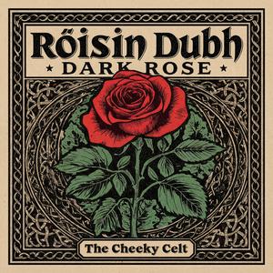Róisín Dubh - Dark Rose