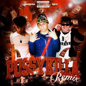 Pussy Killa (feat. kond3 & Trenchdog888) (Remix)