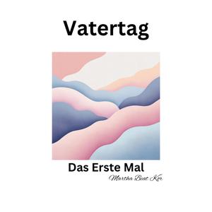 Vatertag (Lyrik, trifft K.I Musik) by Martha