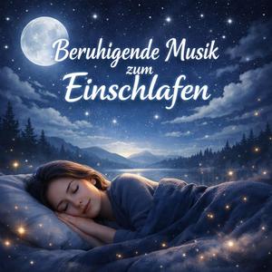 Musik zum Einschlafen | Beruhigende Deutsche Schlaf Musik