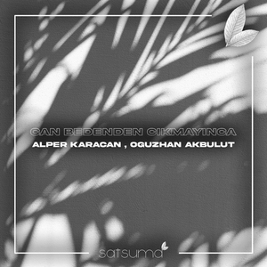 Can Bedenden Çıkmayınca