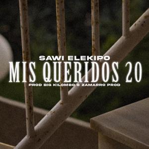 Mis queridos 20 (feat. Big Kilombo & Zamarro Prod)