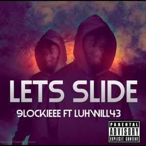 Luhwill43-lets slide (official audio) (feat. 9lockieee)