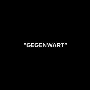 GEGENWART