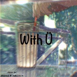 With Ü
