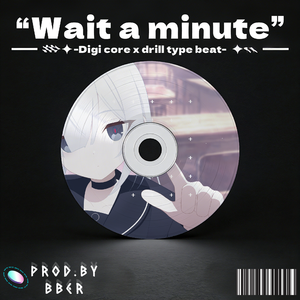 "Wait a minute"-Digi core x drill type beat