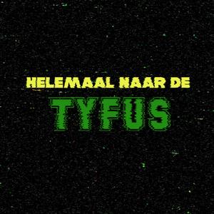 Helemaal Naar De TYFUS