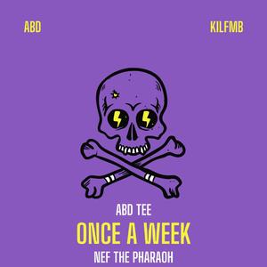 Once A Week (feat. Nef The Pharaoh)