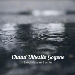 Chaad Uthechilo Gogone