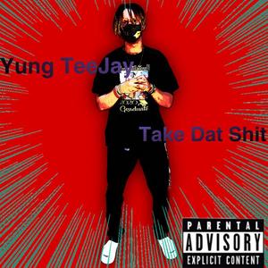 Take Dat Shit