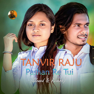Pashan Re Tui (Slowed & Reverb)