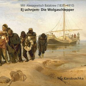Ej uchnjem - Die Wolgaschlepper: Ej uchnjem - Die Wolgaschlepper