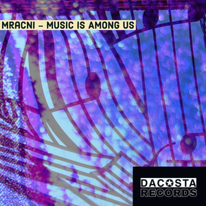 Music Is Among Us (Original Mix)