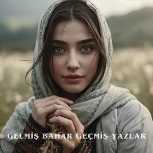 Gelmiş Bahar Geçmiş Yazlar