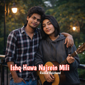 Ishq Huwa Najrein Mili