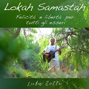 Lokah Samastah (felicità e libertà per tutti gli esseri)