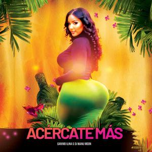 Acércate Más (feat. Dj Manu Moon)