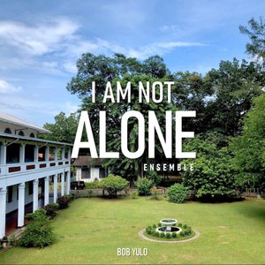 I Am Not Alone (Ensemble)