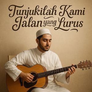 Tunjukilah Kami Jalan yang Lurus