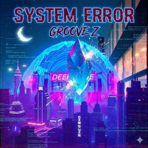 System Error (Groove Z)