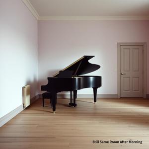 Still Same Room After Morning
