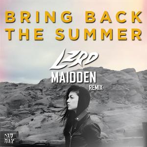 Bring Back The Summer (LZRD & Maidden Remix)