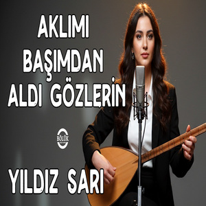 Aklımı Başımdan Aldı Gözlerin