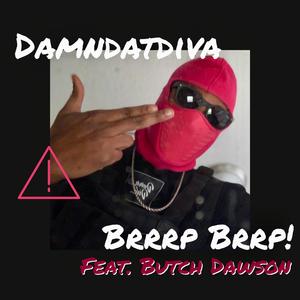 Brrrp Brrp! (feat. Butch Dawson)
