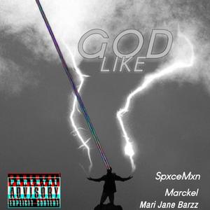 God Like (feat. Marckel & TheRealSpxcemxn)