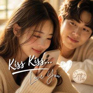 Kiss Kiss... Love You | จุ๊บๆ รักนะ (English Version)
