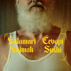 Kalamari, Ćevapi, Kajmak, Sushi