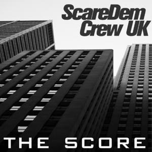 THE SCORE (feat. Scaredem Crew Uk & IzaMik)