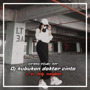 Dj Kubukan Dokter X I'm Lady
