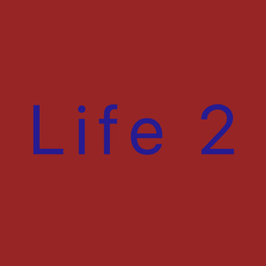 Life 2