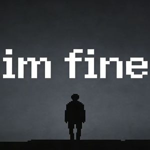 im fine